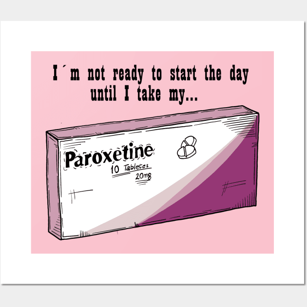 Paroxetine for a good Day Wall Art by Jrfiguer